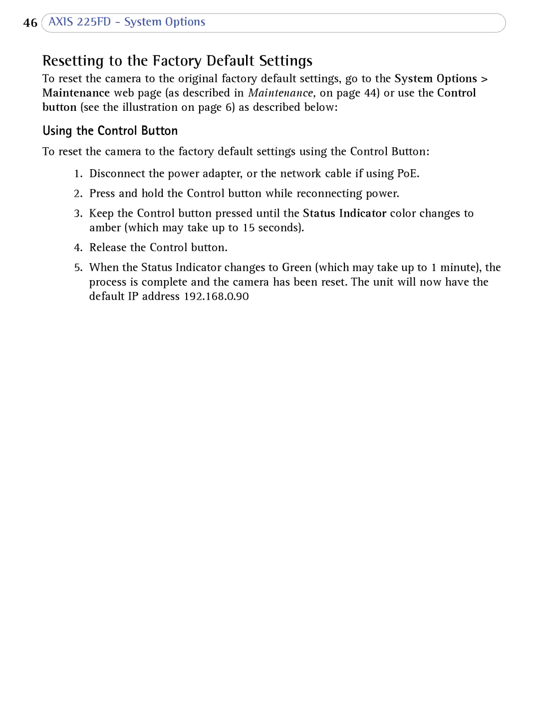 Axis Communications AXIS 225FD user manual Resetting to the Factory Default Settings, Using the Control Button 