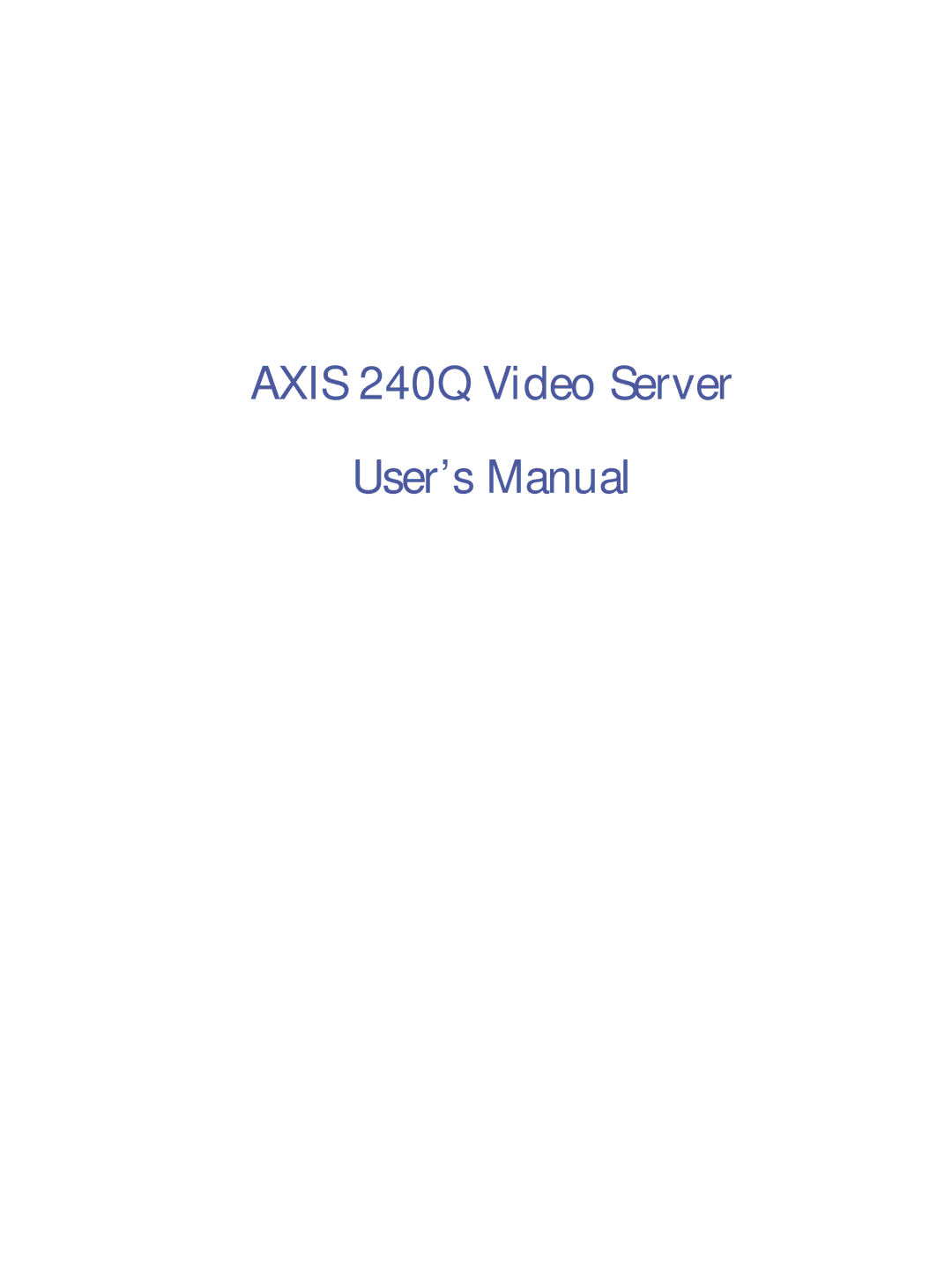 Axis Communications AXIS 240Q user manual Axis 240Q Video Server User’s Manual 