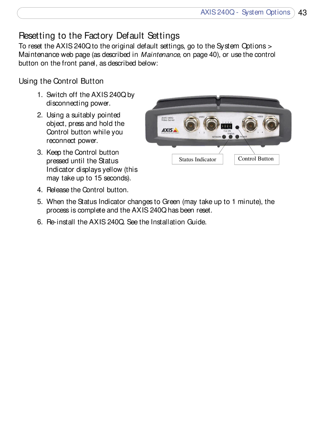 Axis Communications AXIS 240Q user manual Resetting to the Factory Default Settings, Using the Control Button 