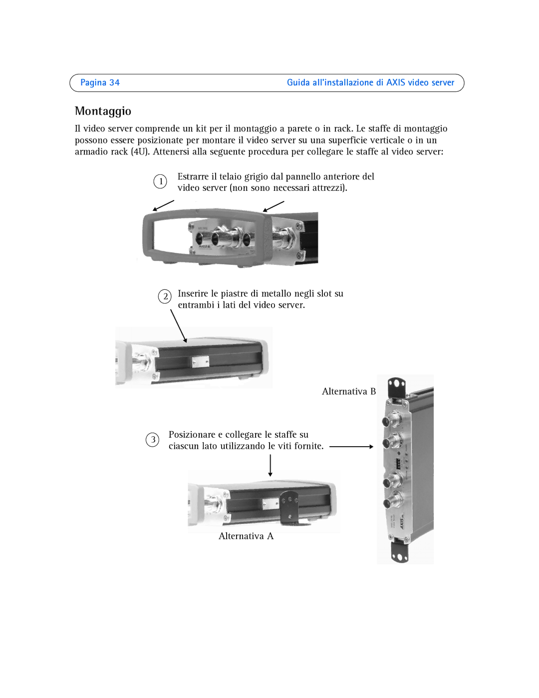 Axis Communications AXIS 243SA, AXIS 242S IV, AXIS 241S, AXIS 241QA manual Montaggio 