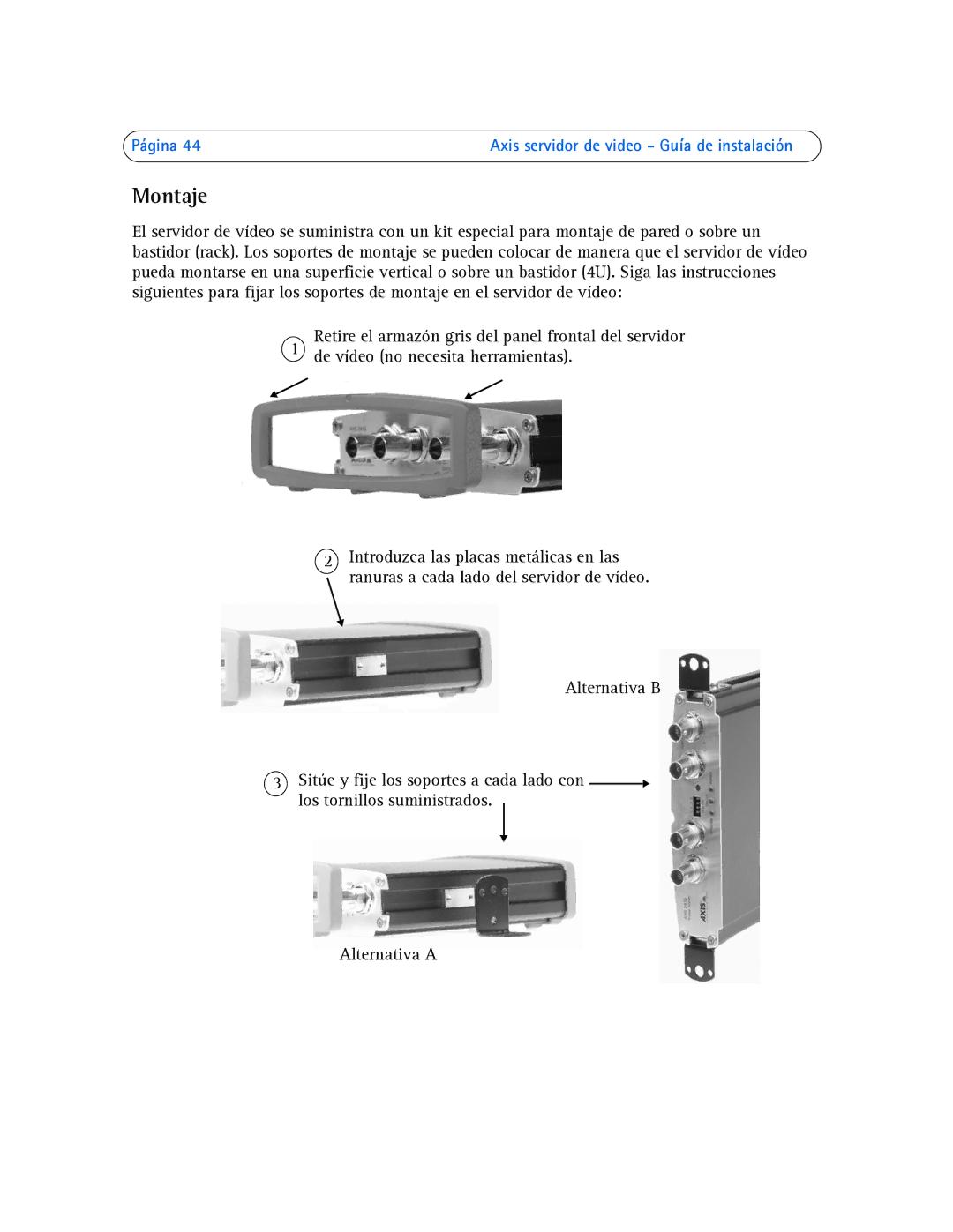 Axis Communications AXIS 243SA, AXIS 242S IV, AXIS 241S, AXIS 241QA manual Montaje 