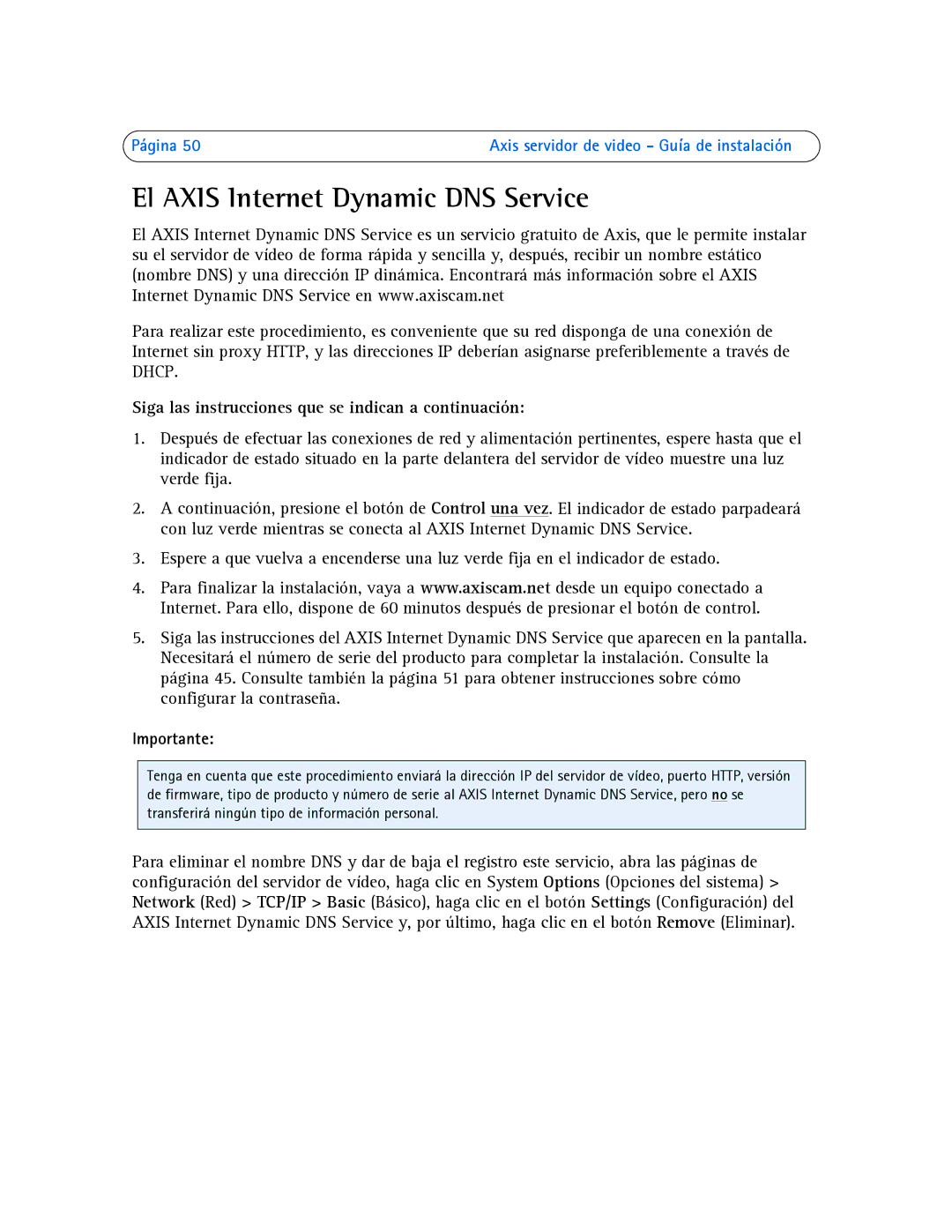 Axis Communications AXIS 243SA El Axis Internet Dynamic DNS Service, Siga las instrucciones que se indican a continuación 