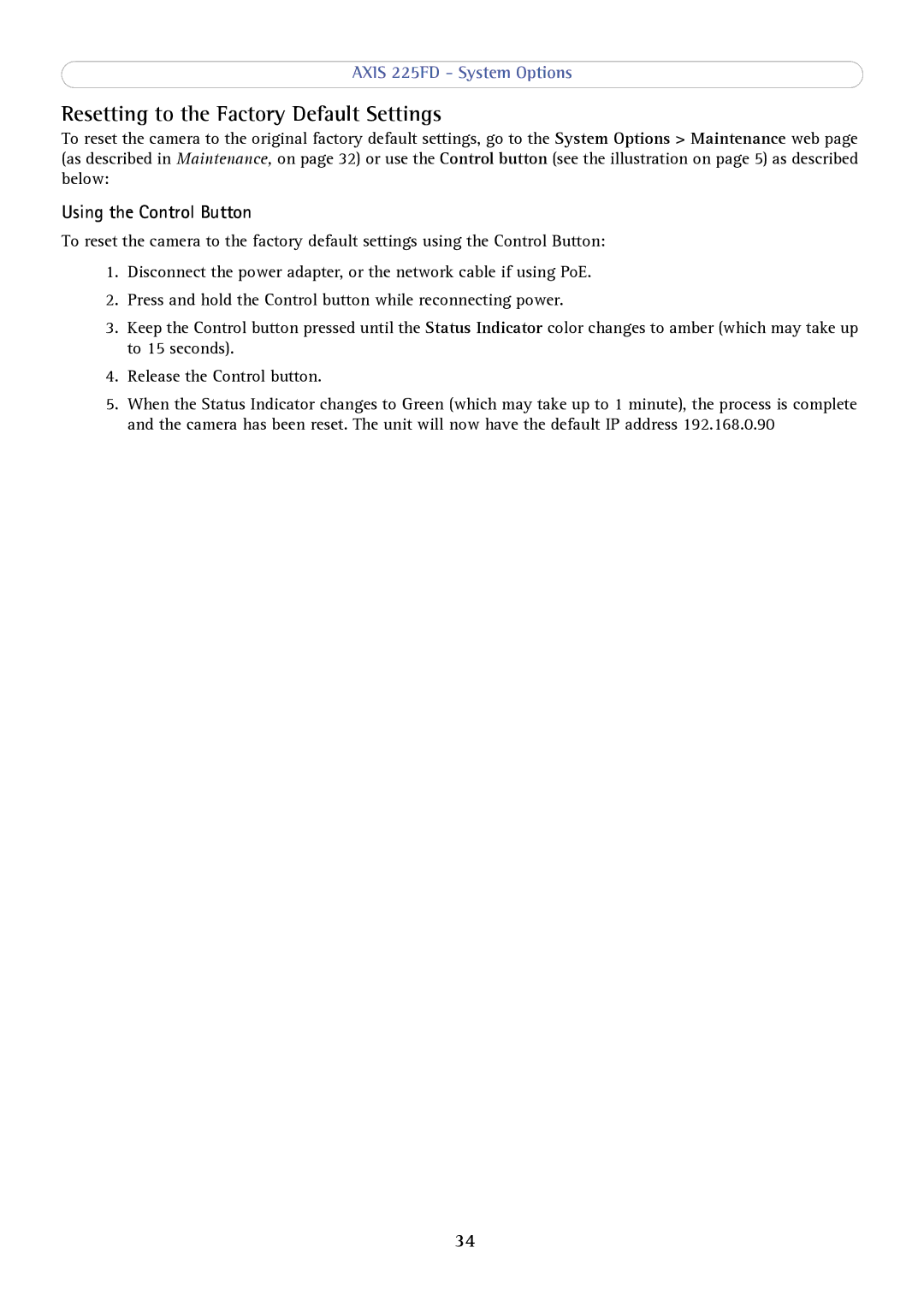 Axis Communications axis fixed dome network camera Resetting to the Factory Default Settings, Using the Control Button 