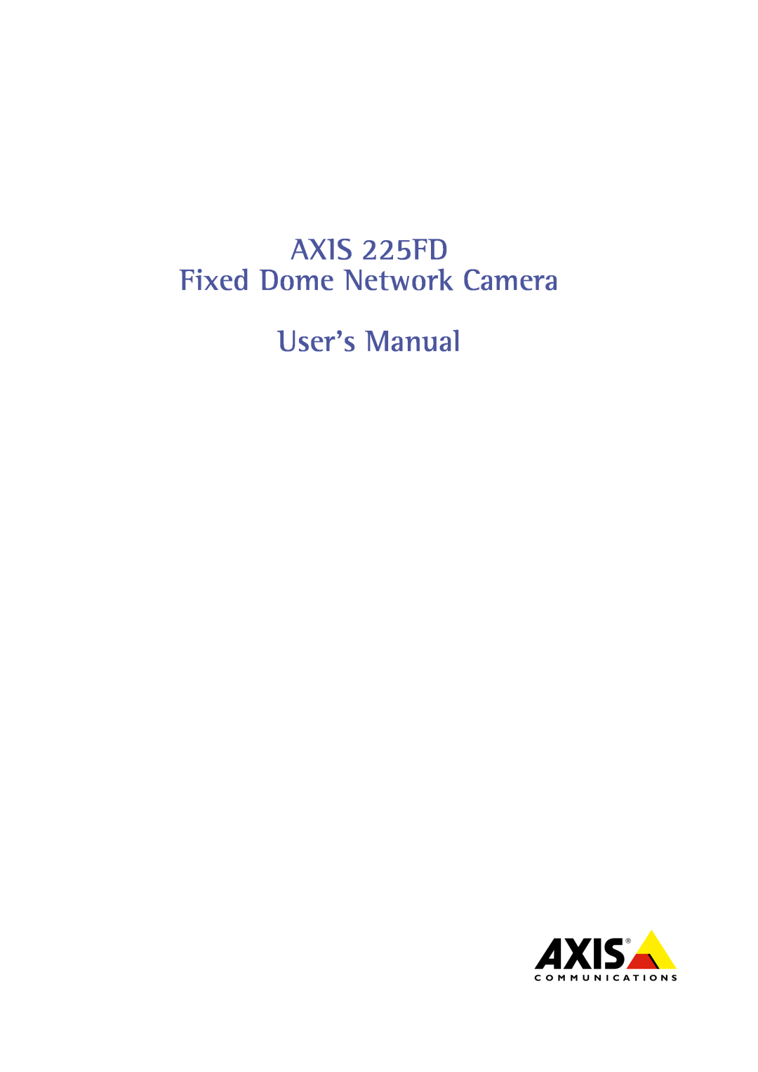 Axis Communications axis fixed dome network camera user manual AXIS 225FD Fixed Dome Network Camera User’s Manual 