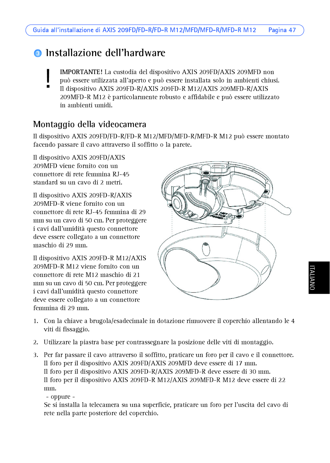 Axis Communications AXIS MFD-R M12 manual Installazione dellhardware, Montaggio della videocamera 