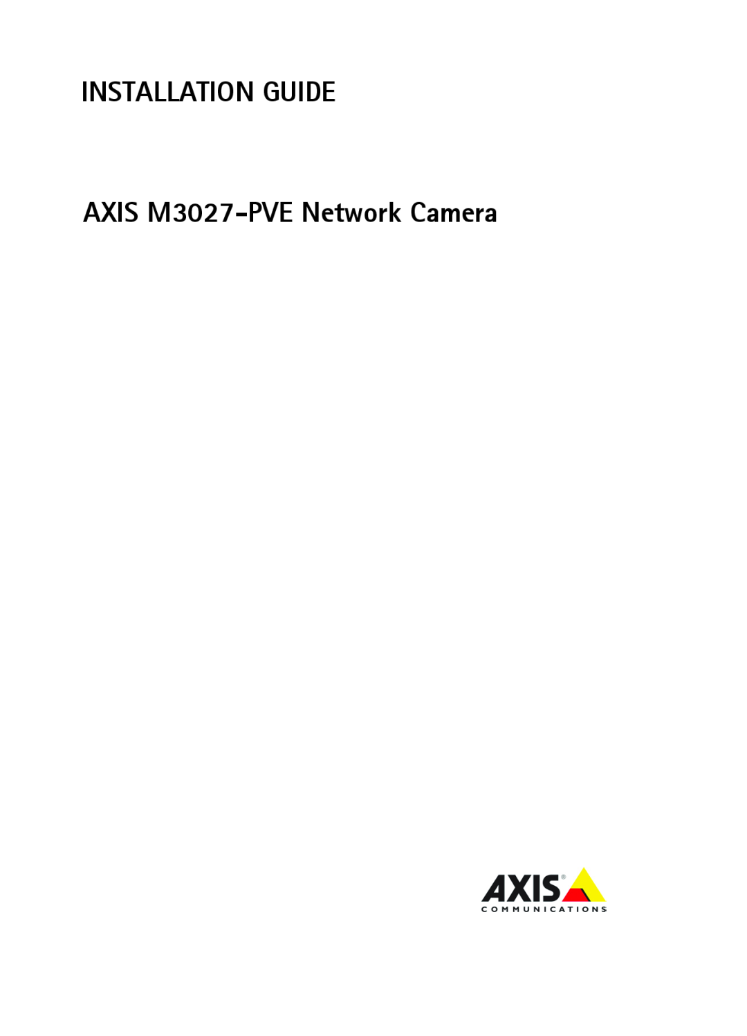 Axis Communications axis network camera manual INSTALLATION GUIDE AXIS M3027-PVE Network Camera 