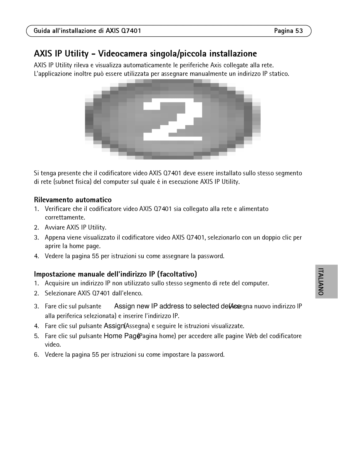 Axis Communications AXIS Q7401 manual Axis IP Utility Videocamera singola/piccola installazione, Rilevamento automatico 