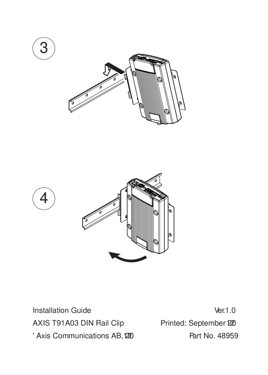 Axis Communications AXIS Q7411, AXIS Q7424-R, AXIS T91A03, AXIS P7214 Installation Guide Ver.1.0 Axis T91A03 DIN Rail Clip 