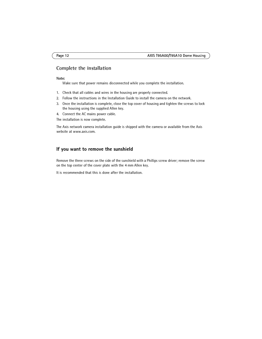 Axis Communications AXIS T95A00, AXIS T95A10 manual Complete the installation, If you want to remove the sunshield 