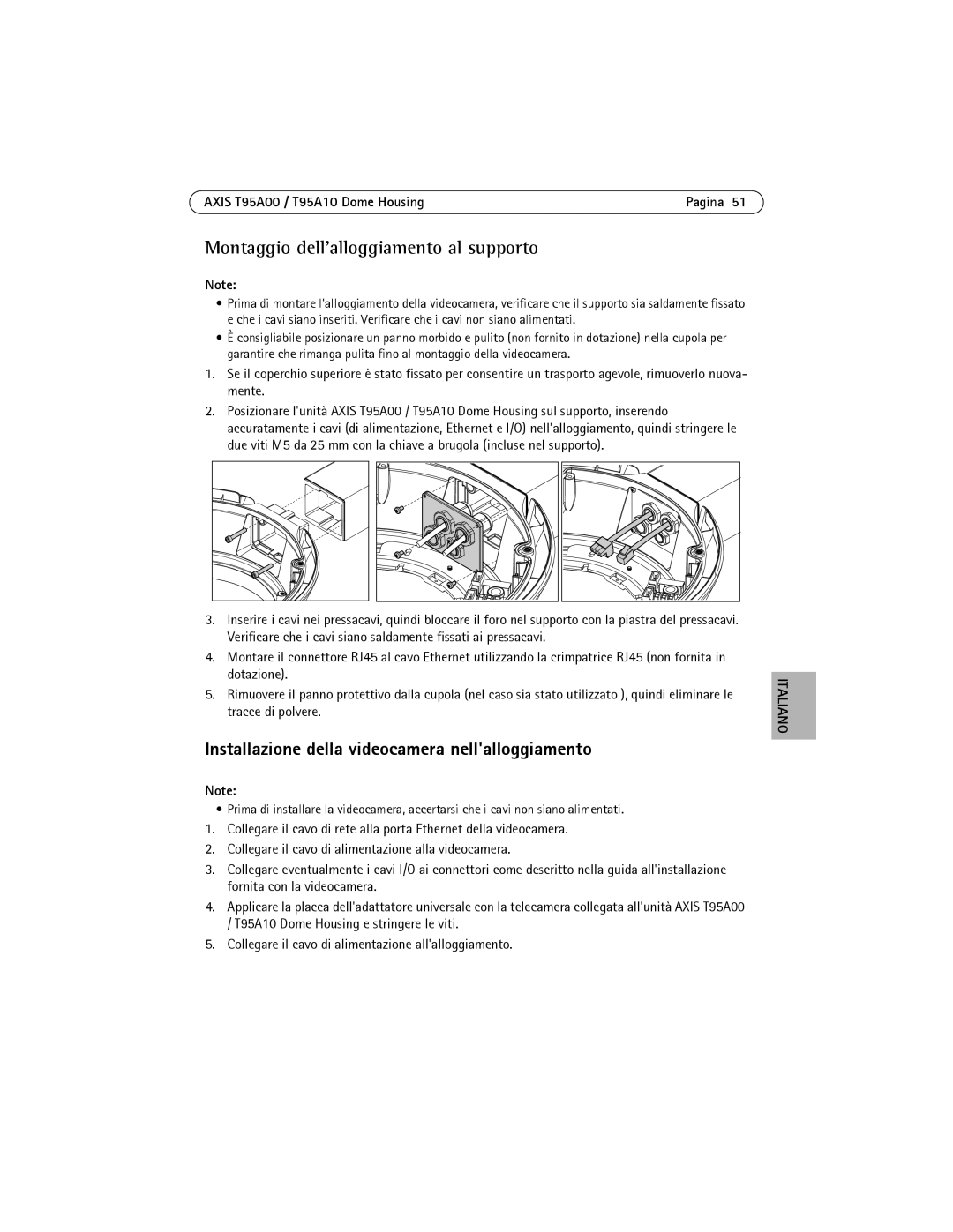 Axis Communications AXIS T95A10 Montaggio dellalloggiamento al supporto, Installazione della videocamera nellalloggiamento 