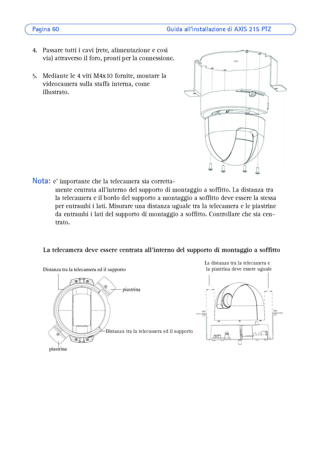 Axis Communications axis manual Distanza tra la telecamera ed il supporto 