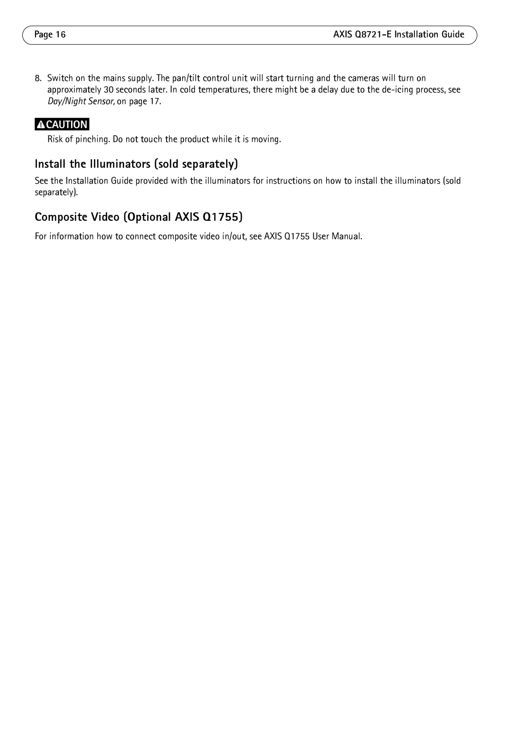 Axis Communications dual ptz network camera Install the Illuminators sold separately, Composite Video Optional Axis Q1755 