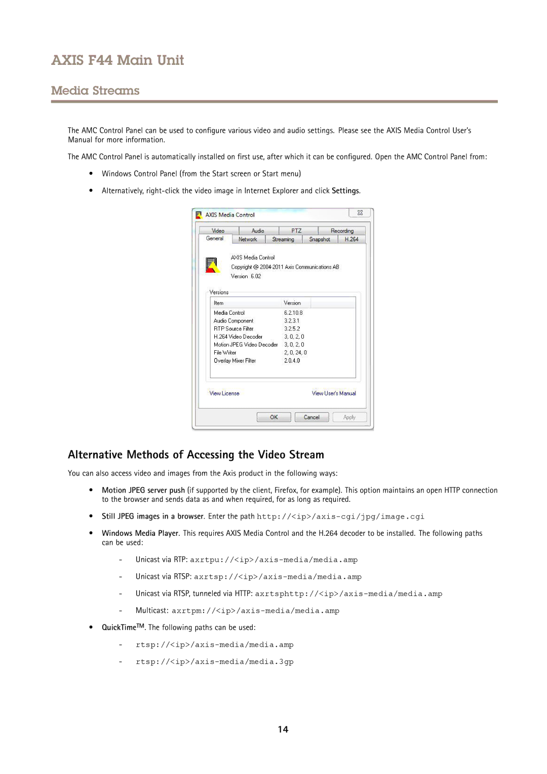 Axis Communications F44 Alternative Methods of Accessing the Video Stream, QuickTimeTM. The following paths can be used 