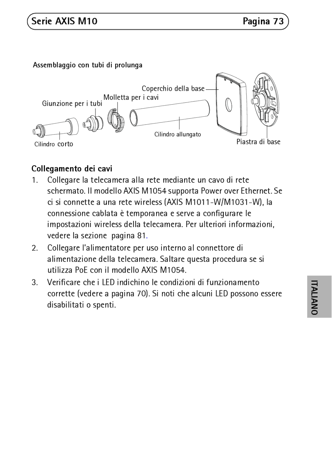 Axis Communications M1054, M1031-W, M1011-W manual Collegamento dei cavi, Assemblaggio con tubi di prolunga 