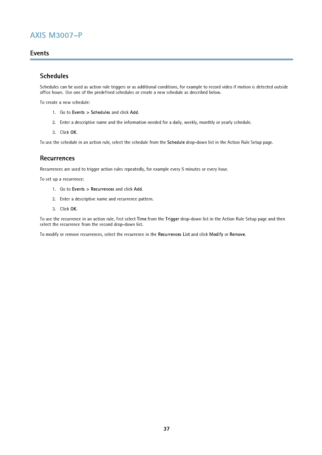 Axis Communications M3007-P Go to Events Schedules and click Add, Go to Events Recurrences and click Add 