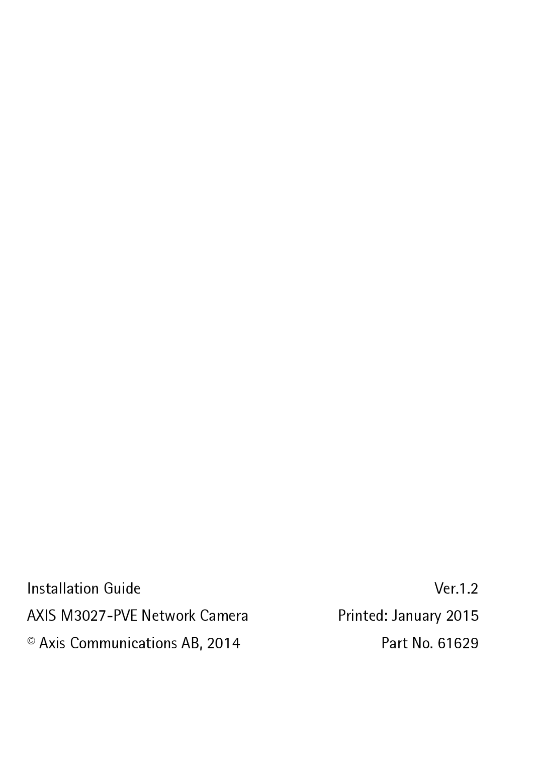 Axis Communications manual Installation Guide Ver.1.2 Axis M3027-PVE Network Camera 