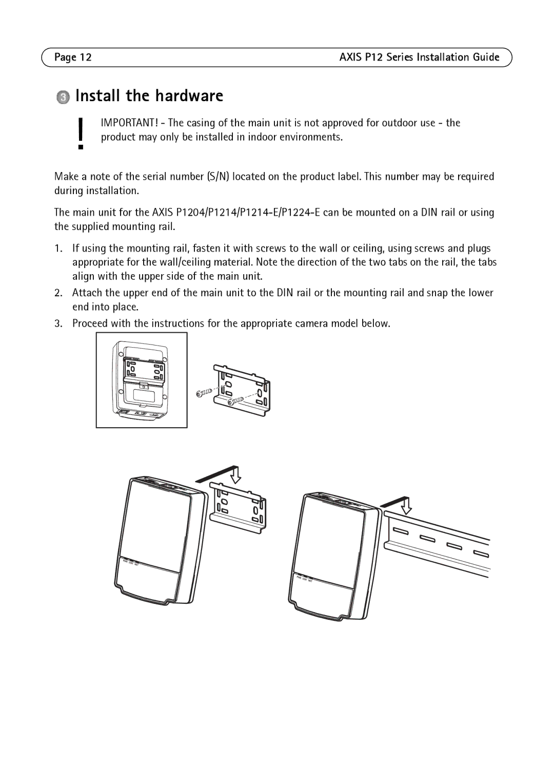 Axis Communications P1214-E, P1224-E, P1204 manual Install the hardware 