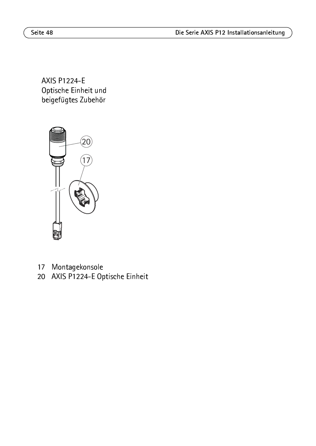 Axis Communications P1214-E, P1204 manual Montagekonsole Axis P1224-E Optische Einheit 