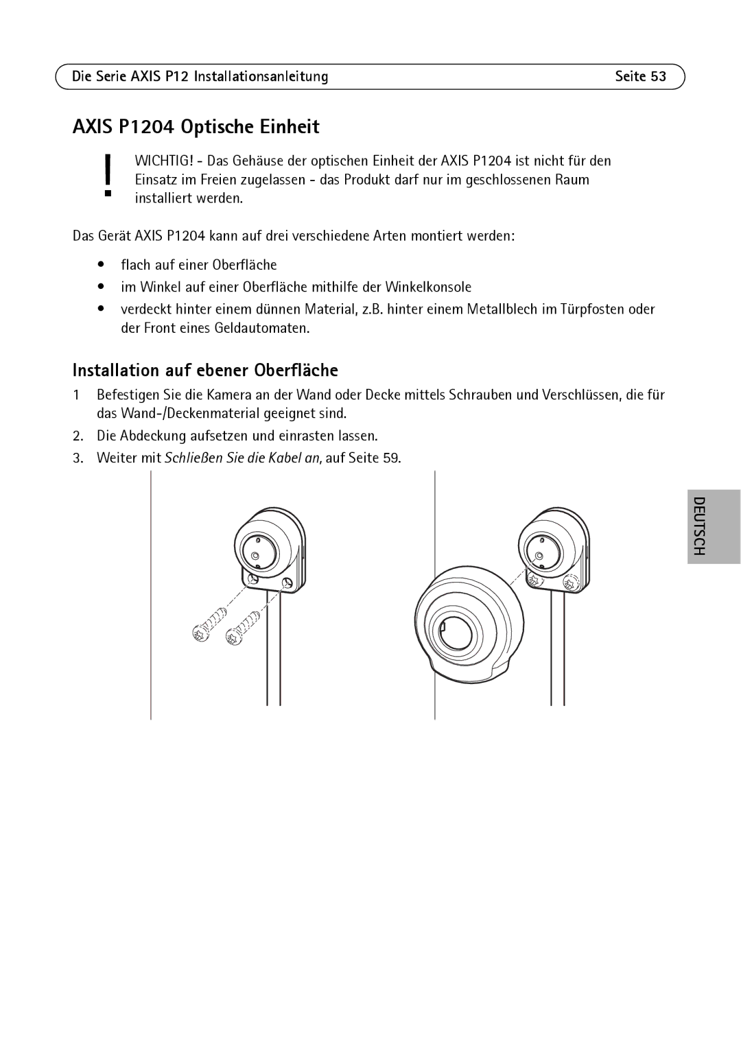 Axis Communications P1224-E, P1214-E manual Axis P1204 Optische Einheit, Installation auf ebener Oberfläche 