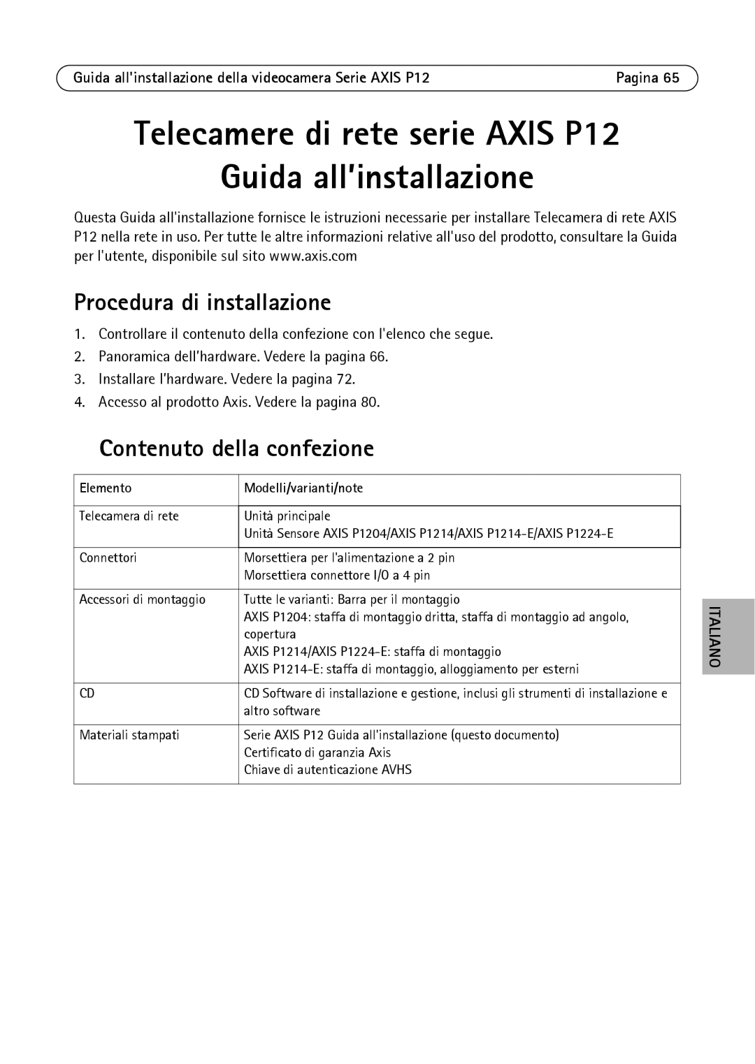 Axis Communications P1224-E, P1214 Procedura di installazione, Contenuto della confezione, Elemento Modelli/varianti/note 