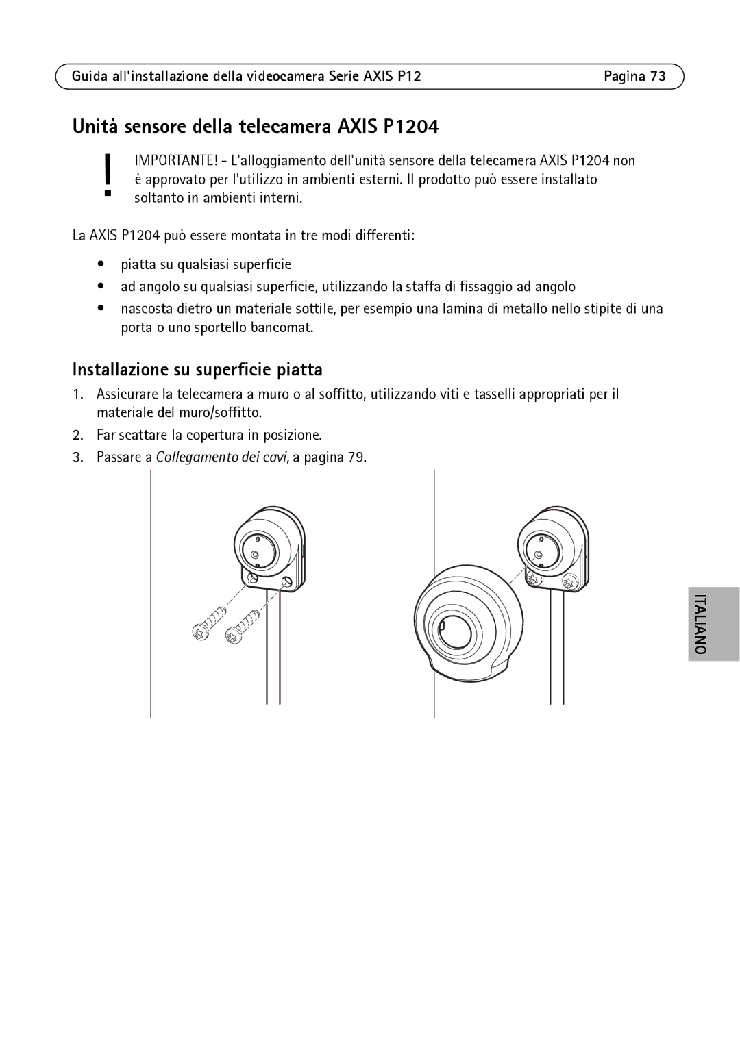 Axis Communications P1224-E, P1214-E manual Unità sensore della telecamera Axis P1204, Installazione su superficie piatta 