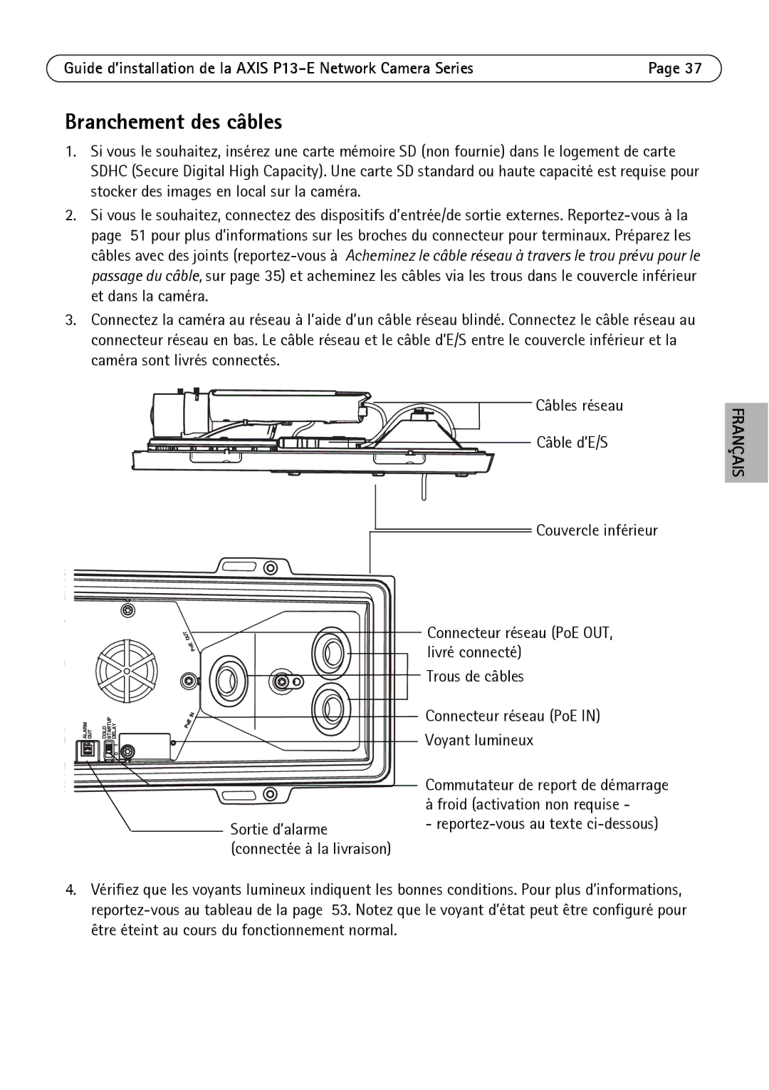 Axis Communications P1347-E, P1343-E, P13-E manual Branchement des câbles, Froid activation non requise, Sortie d’alarme 