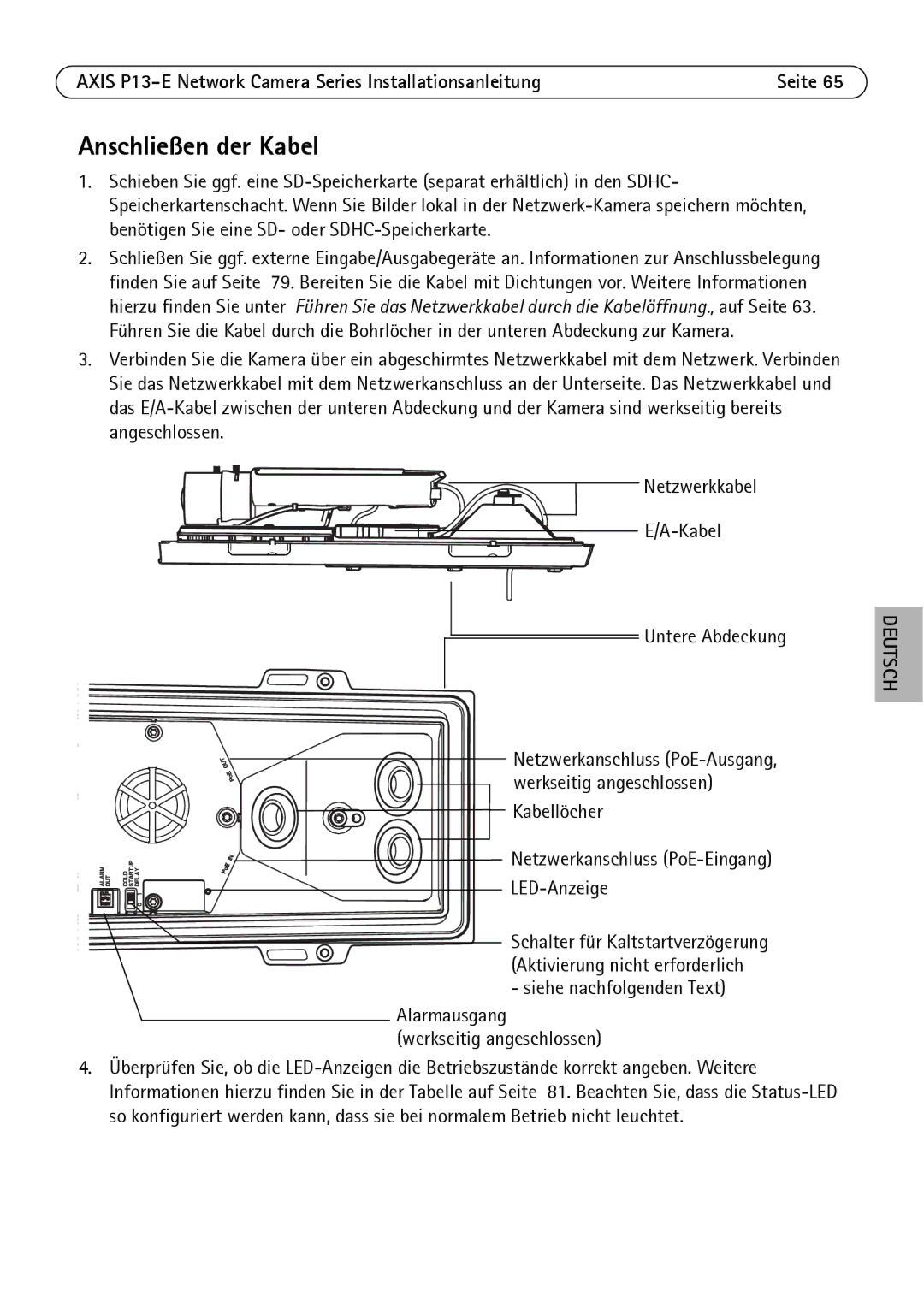 Axis Communications P13-E, P1343-E, P1347-E manual Anschließen der Kabel, Alarmausgang Werkseitig angeschlossen 