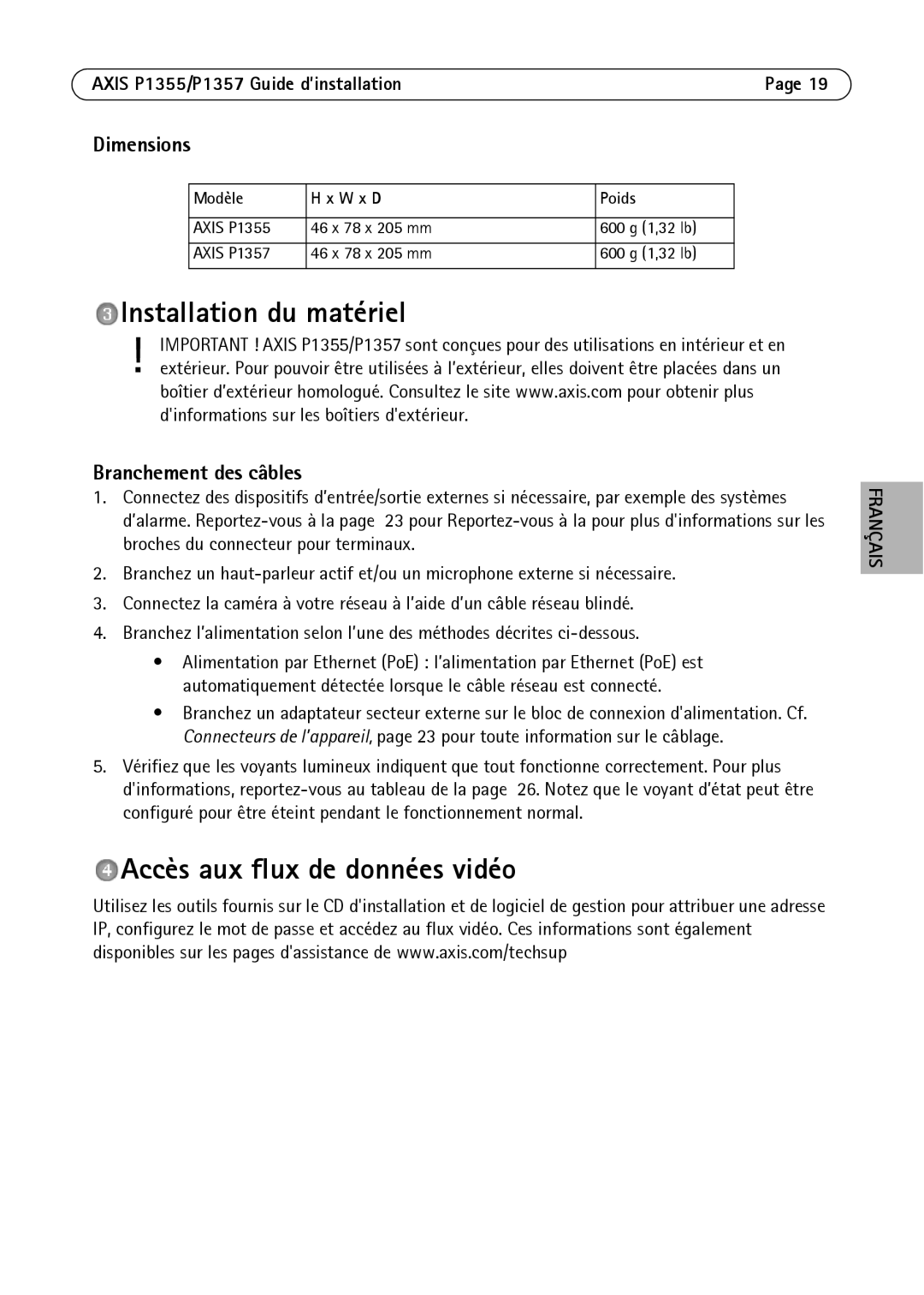 Axis Communications P1355, P1357 manual Installation du matériel, Accès aux flux de données vidéo, Branchement des câbles 