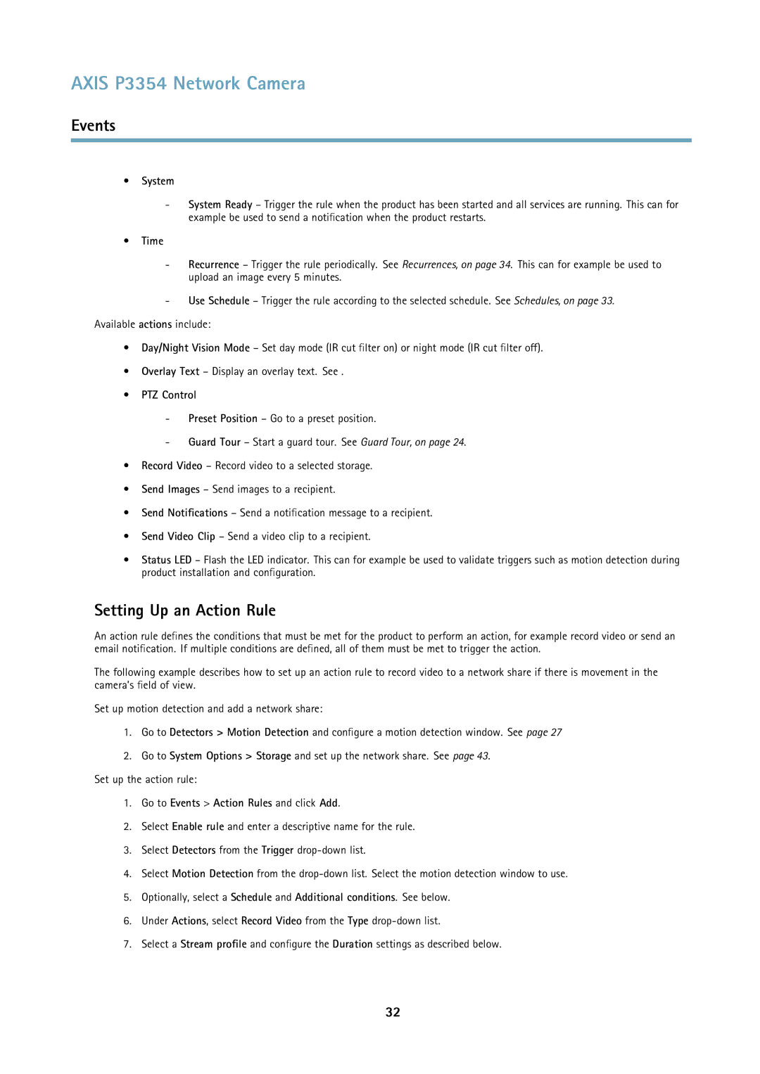 Axis Communications P3354 Setting Up an Action Rule, System, Time, PTZ Control, Go to Events Action Rules and click Add 