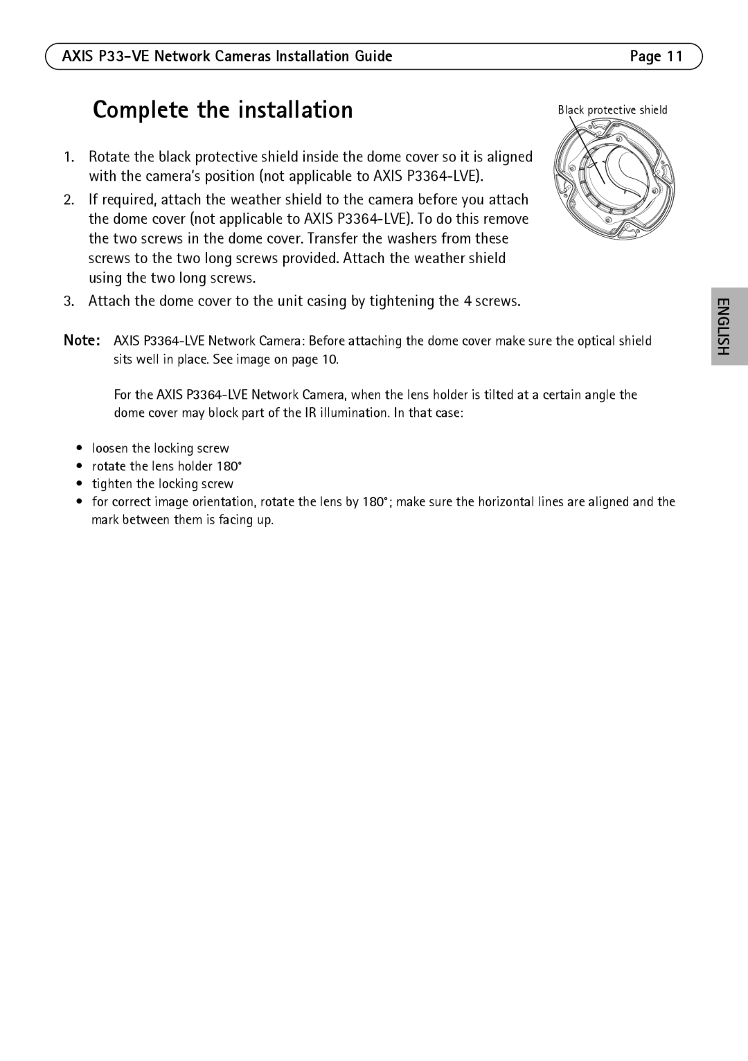 Axis Communications P3364-VE, P3363-VE, P3364-LVE manual Complete the installation 