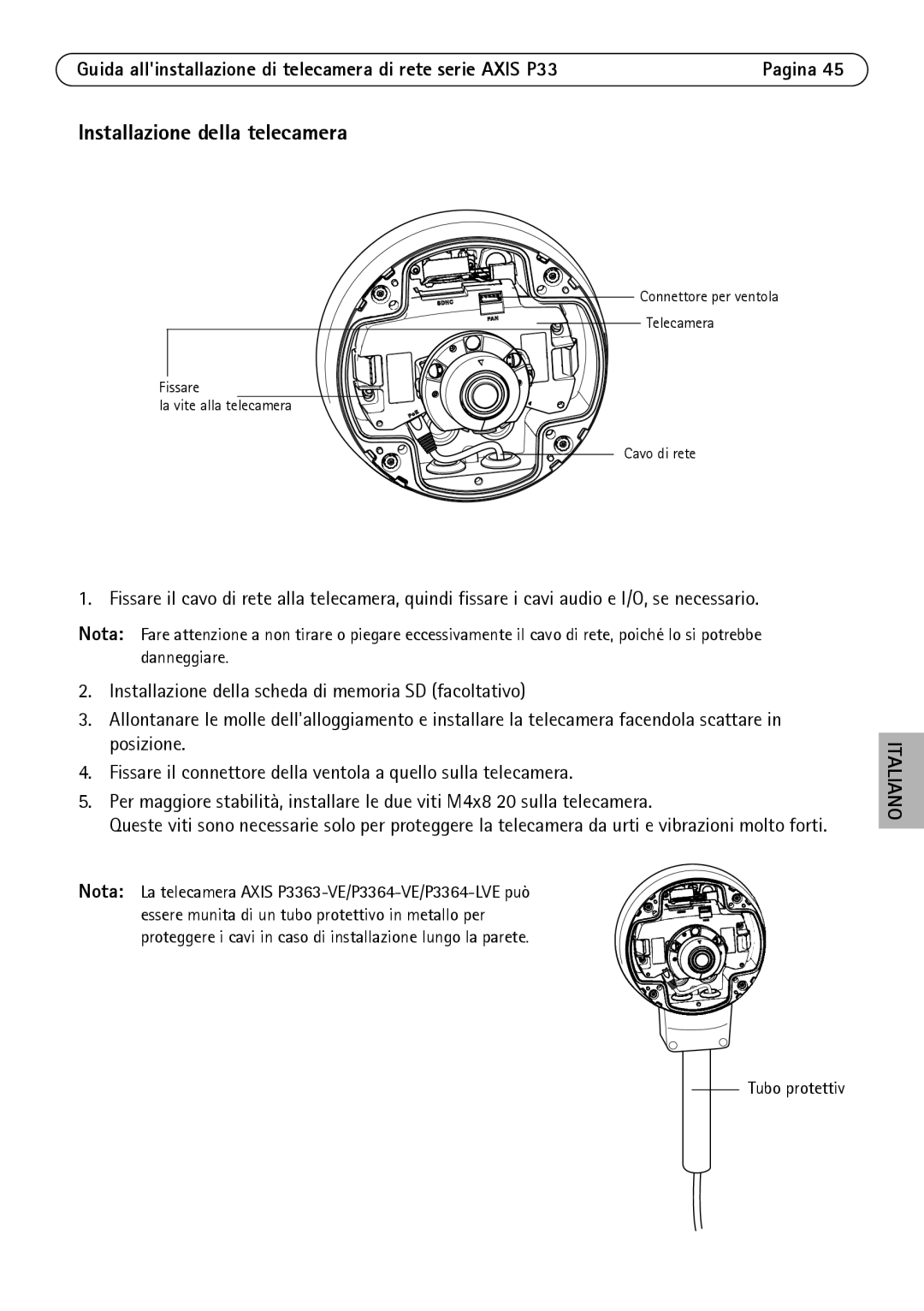 Axis Communications P3363-VE, P3364-LVE, P3364-VE manual Installazione della telecamera 