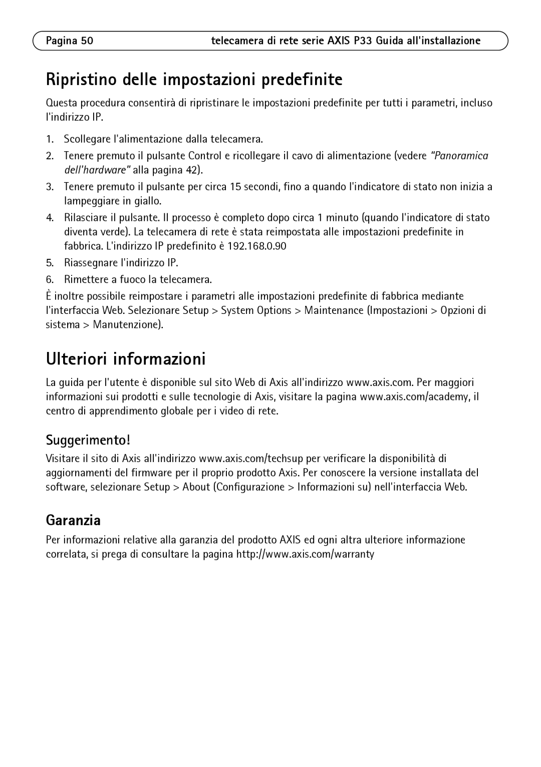 Axis Communications P3364-VE, P3363-VE manual Ripristino delle impostazioni predefinite, Ulteriori informazioni, Garanzia 