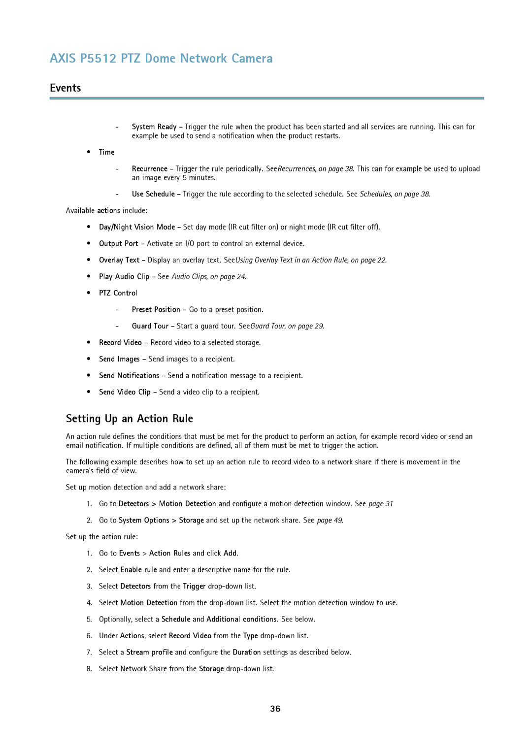 Axis Communications P5512 PTZ Setting Up an Action Rule, Time, PTZ Control, Go to Events Action Rules and click Add 