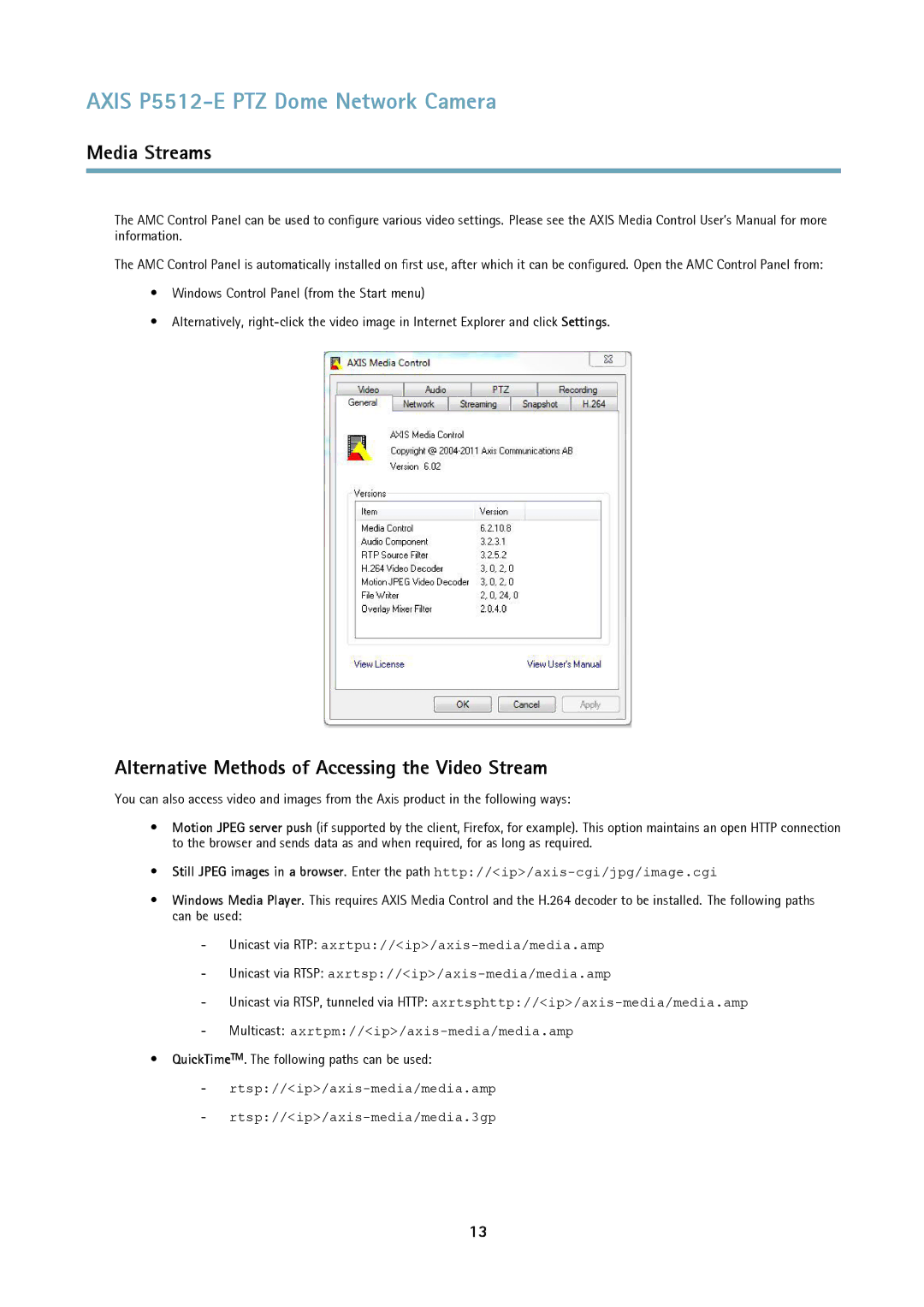 Axis Communications P5512 Alternative Methods of Accessing the Video Stream, QuickTimeTM. The following paths can be used 