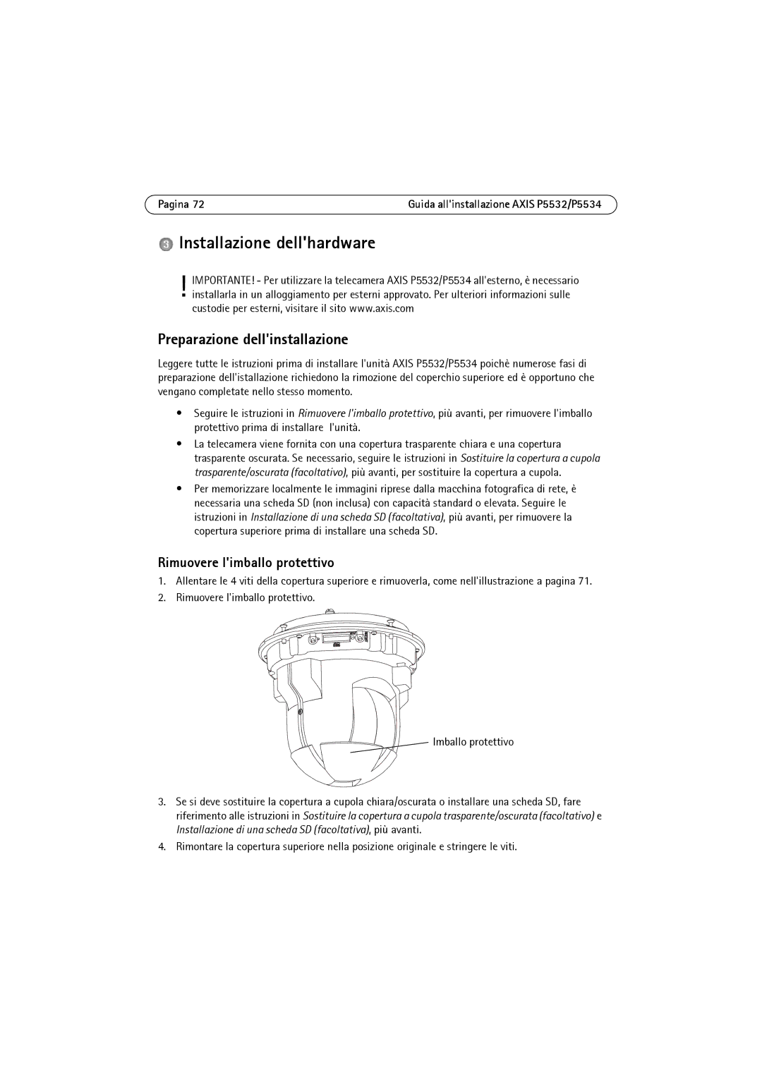 Axis Communications P5532 manual Installazione dellhardware, Preparazione dellinstallazione, Rimuovere limballo protettivo 