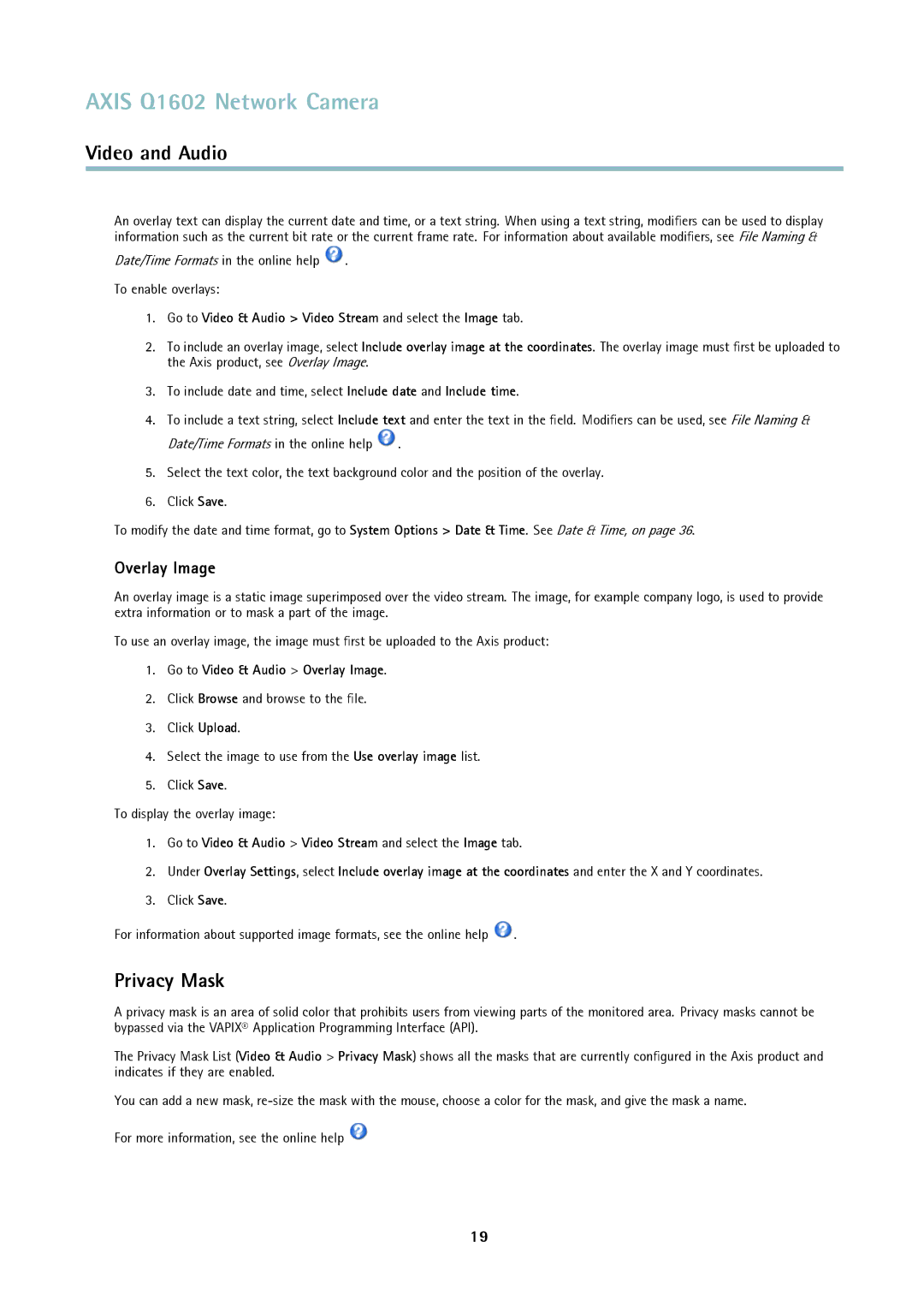 Axis Communications Q1602 user manual Privacy Mask, Overlay Image, Date/Time Formats in the online help To enable overlays 