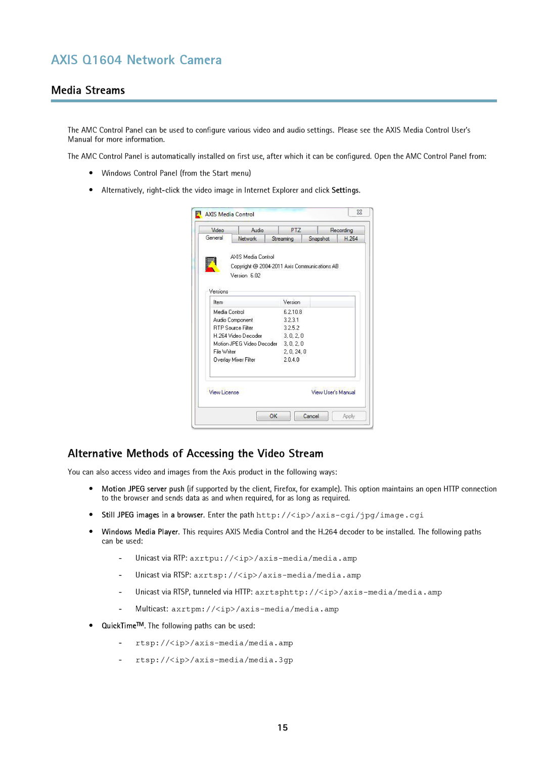 Axis Communications Q1604 Alternative Methods of Accessing the Video Stream, QuickTimeTM. The following paths can be used 