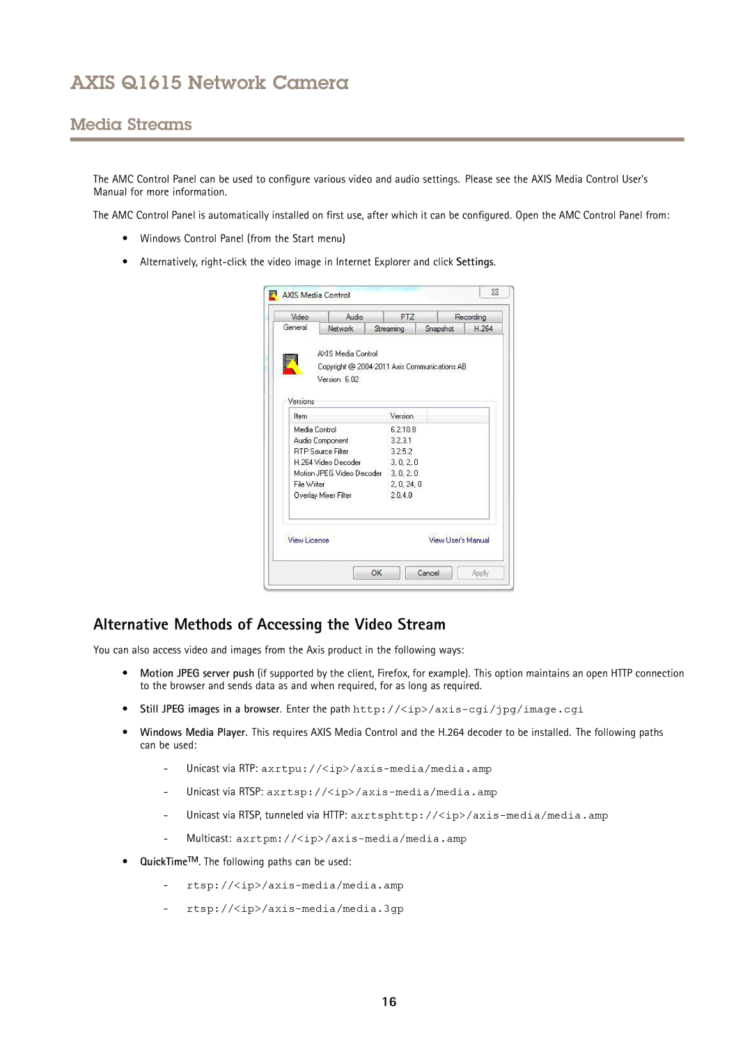 Axis Communications Q1615 Alternative Methods of Accessing the Video Stream, QuickTimeTM. The following paths can be used 