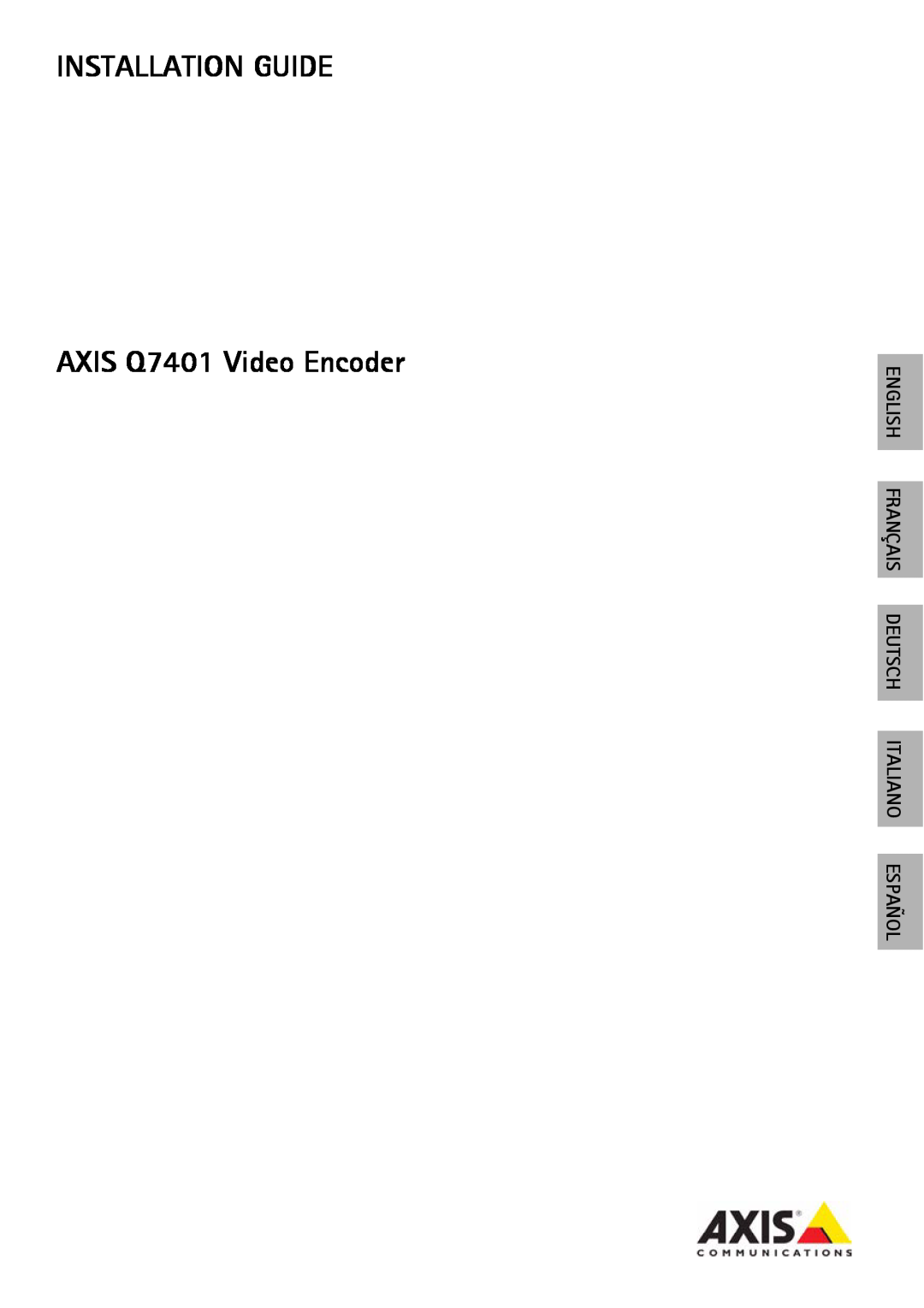 Axis Communications manual Installation Guide, AXIS Q7401 Video Encoder, Français, Italiano, English, Deutsch, Español 