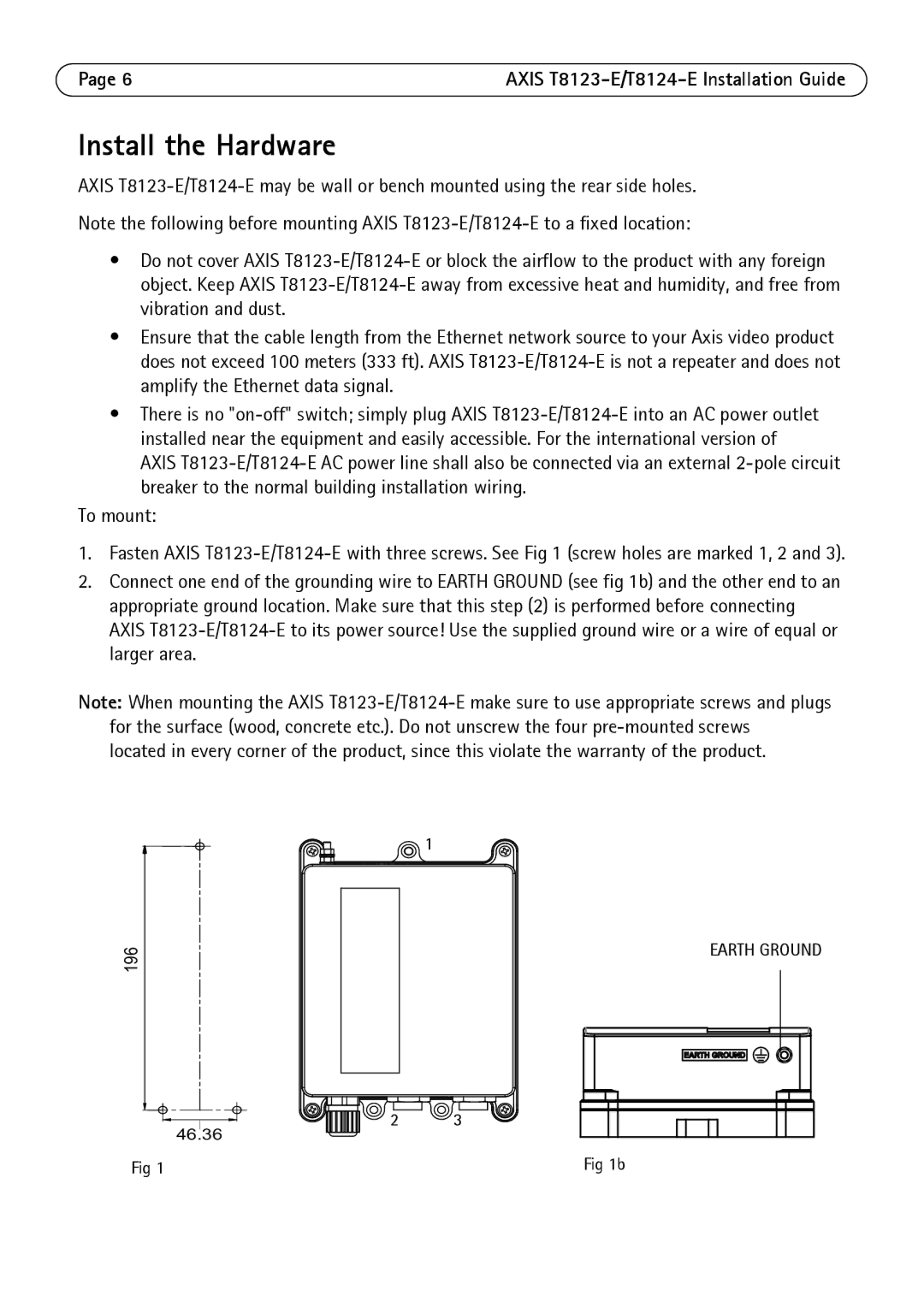 Axis Communications T8124-E, T8123-E manual Install the Hardware 