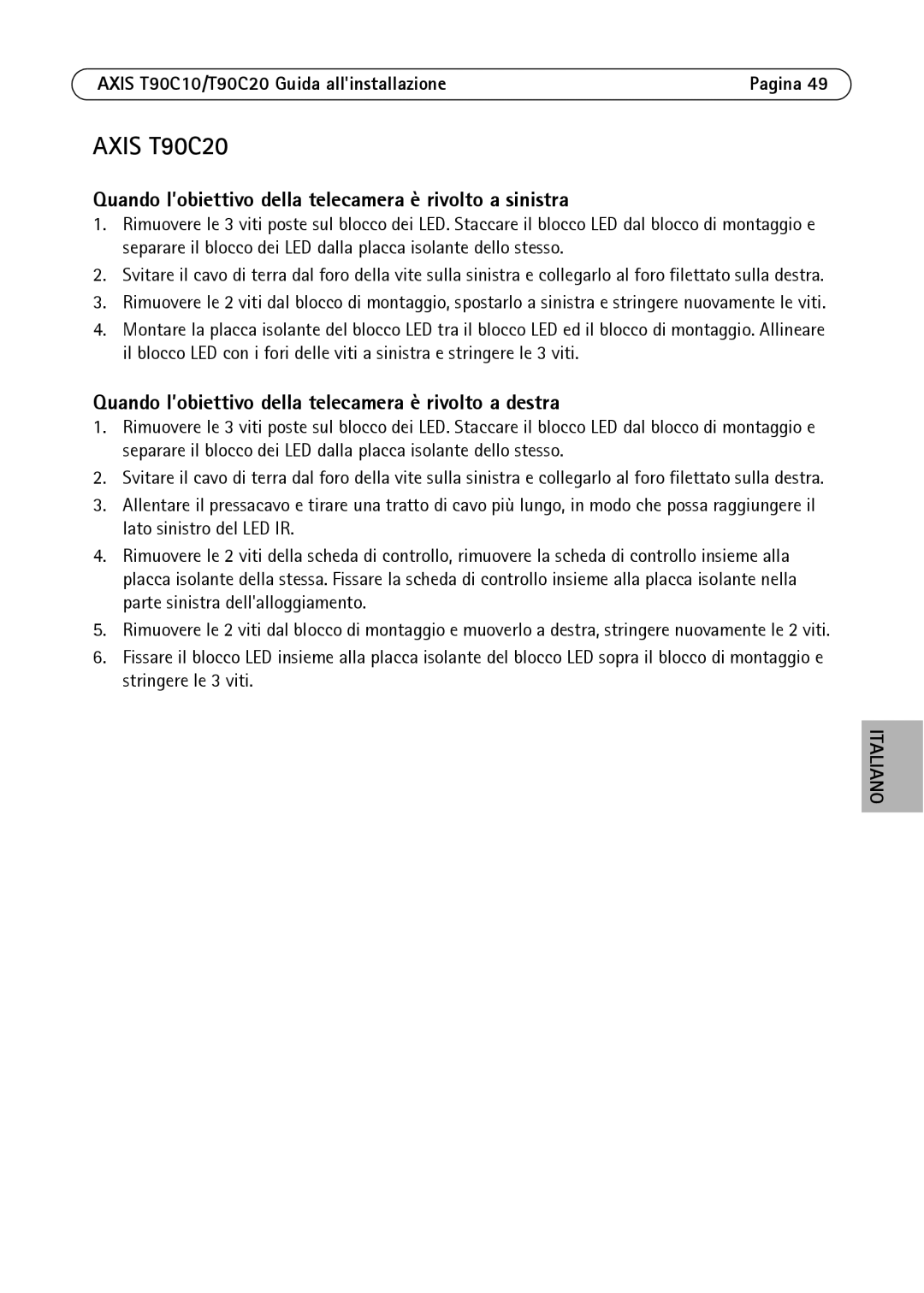 Axis Communications T90C20, T90C10 manual Quando l’obiettivo della telecamera è rivolto a sinistra 