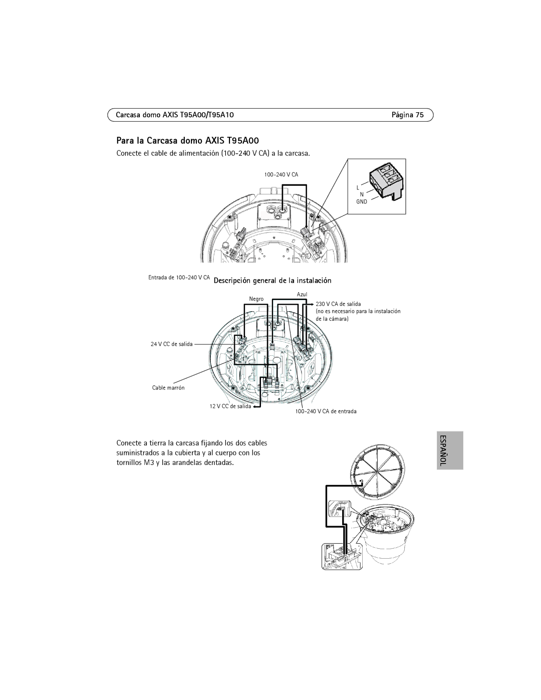 Axis Communications manual Para la Carcasa domo Axis T95A00, Conecte el cable de alimentación 100-240 V CA a la carcasa 