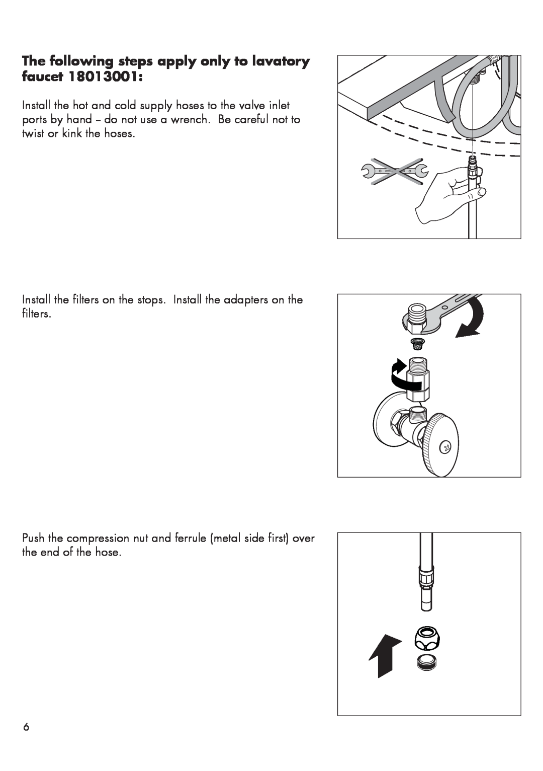 Axor 18013001 installation instructions The following steps apply only to lavatory faucet 