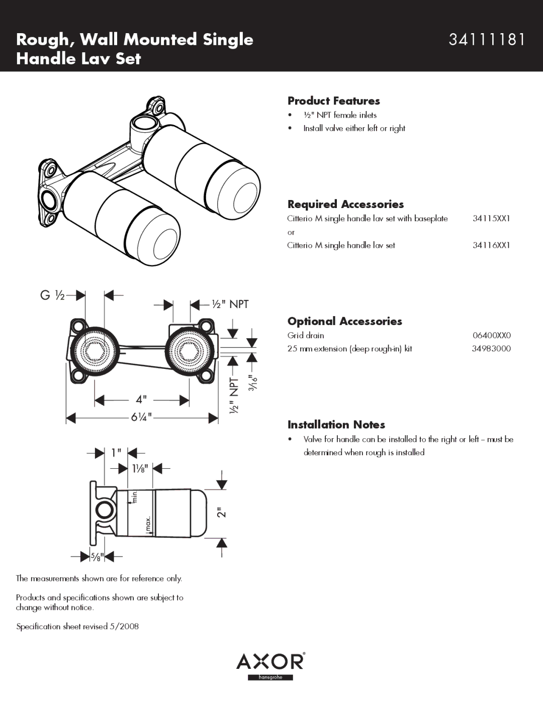 Axor specifications Rough, Wall Mounted Single 34111181 Handle Lav Set, Product Features, Required Accessories 