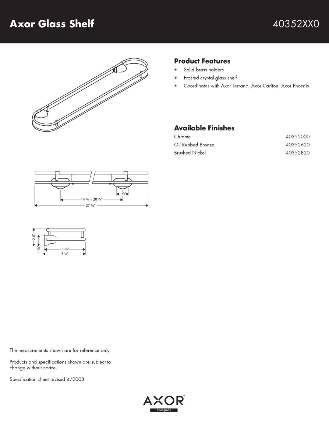 Axor 40352620, 40352820, 40352000 specifications Axor Glass Shelf 40352XX0, Product Features, Available Finishes 