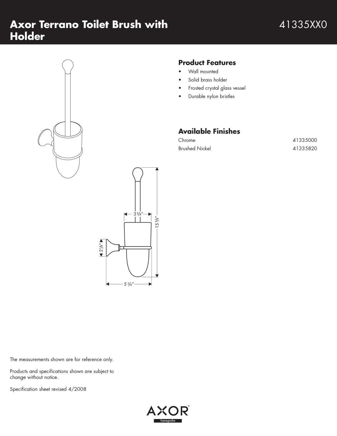 Axor 41335820 specifications Axor Terrano Toilet Brush with 41335XX0 Holder, Product Features, Available Finishes 