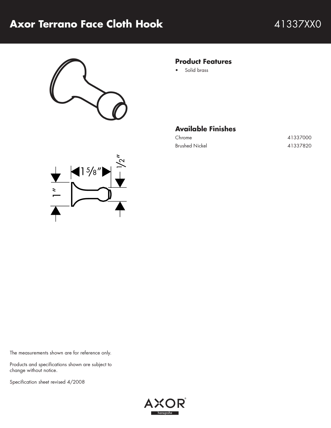 Axor specifications Axor Terrano Face Cloth Hook 41337XX0, Product Features, Available Finishes 