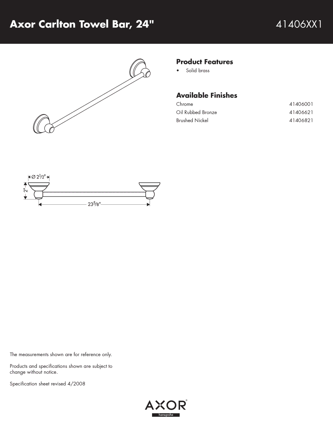 Axor specifications Axor Carlton Towel Bar 41406XX1, Product Features, Available Finishes 