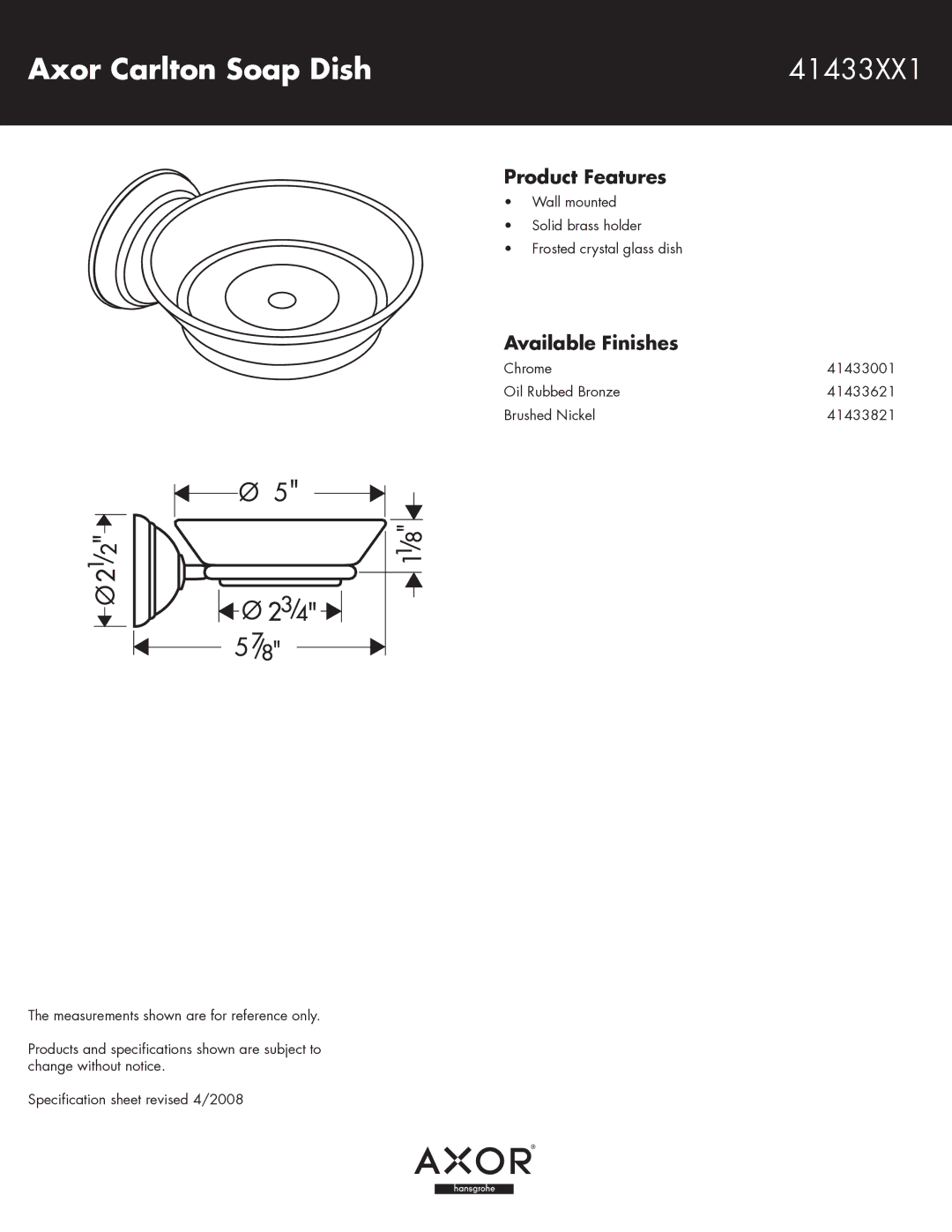 Axor specifications Axor Carlton Soap Dish 41433XX1, Product Features, Available Finishes 