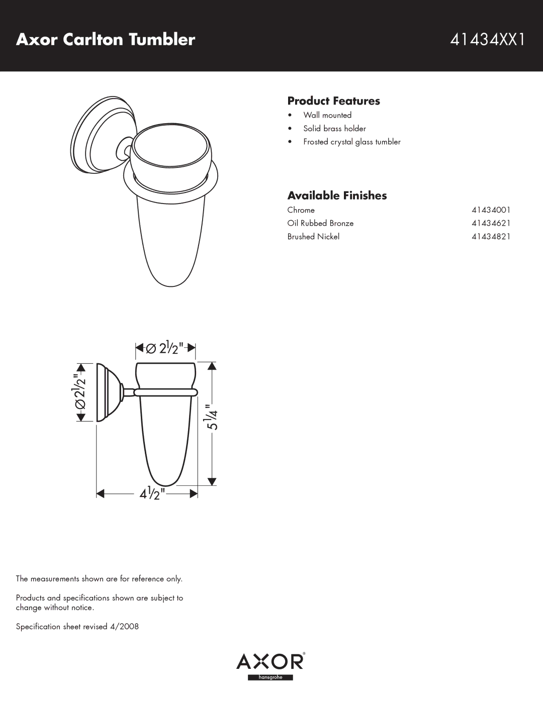 Axor 41434821, 41434001, 41434621 specifications Axor Carlton Tumbler 41434XX1, Product Features, Available Finishes 